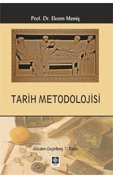 Tarih Metodolojisi / Prof. Dr. Ekrem Memiş 9786053276821