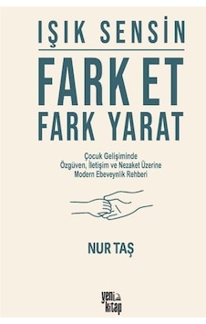 Işık Sensin & Fark Et Fark Yarat / Nur Taş Işık Sensin & Fark Et Fark Yarat / Nur Taş