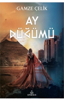 Ay Düğümü - Gamze Çelik - Ephesus Yayınları Ay Düğümü - Gamze Çelik - Ephesus Yayınları