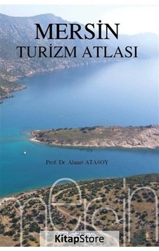 Mersin Turizm Atlası - Ahmet Atasoy - Atlas Akademi Yayınları