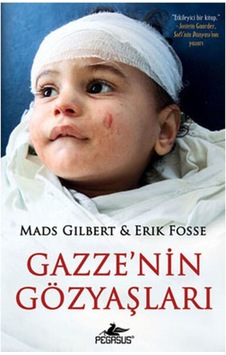Gazze'nin Gözyaşları - Mads Gilbert - Erik Fosse - Pegasus Gazze'nin Gözyaşları - Mads Gilbert - Erik Fosse - Pegasus