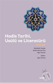 Hadis Tarihi Usulü ve Literatürü  - Abdullah Ünalan  - Beyan Yayınları