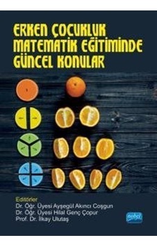 Erken Çocukluk Matematik Eğitiminde Güncel Konular - Nobel Akademik Yayıncılık Erken Çocukluk Matematik Eğitiminde Güncel Konular - Nobel Akademik Yayıncılık