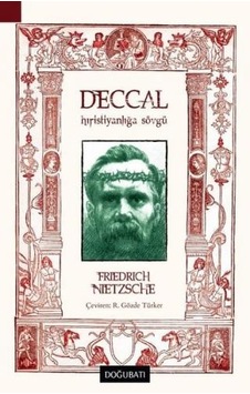 Deccal-Hıristiyanlığa Sövgü - Friedrich Nietzsche - Doğu Batı Yayınları Deccal-Hıristiyanlığa Sövgü - Friedrich Nietzsche - Doğu Batı Yayınları