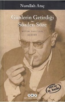 Günlerin Getirdiği -Sözden Söze - Nurullah Ataç - Yapı Kredi Yayınları Günlerin Getirdiği -Sözden Söze - Nurullah Ataç - Yapı Kredi Yayınları