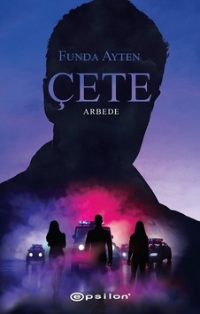 Çete: Arbede - Funda Ayten - Epsilon Yayınevi