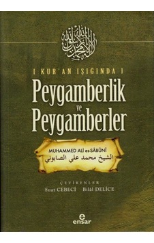 Kur'an Işığında Peygamberlik ve Peygamberler - Muhammed Ali Es-Sabuni - Ensar Neşriyat Kur'an Işığında Peygamberlik ve Peygamberler - Muhammed Ali Es-Sabuni - Ensar Neşriyat