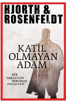 Katil Olmayan Adam; Bir Sebastian Bergman Polisiyesi Katil Olmayan Adam; Bir Sebastian Bergman Polisiyesi