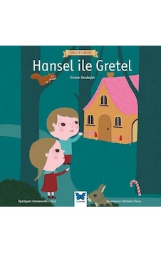 Hansel ile Gretel-Ünlü Eserler - Grimm Kardeşler - Mavi Kelebek Hansel ile Gretel-Ünlü Eserler - Grimm Kardeşler - Mavi Kelebek