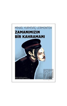 Zamanımızın Bir Kahramanı - Mihail Yuryeviç Lermontov - İthaki Yayınları Zamanımızın Bir Kahramanı - Mihail Yuryeviç Lermontov - İthaki Yayınları