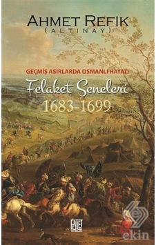 Geçmiş Asırlarda Osmanlı Hayatı Felaket Seneleri (/Ahmet Refik Geçmiş Asırlarda Osmanlı Hayatı Felaket Seneleri (/Ahmet Refik