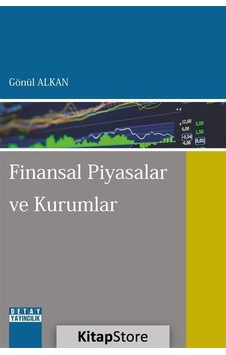 Finansal Piyasalar ve Kurumlar - Gönül Alkan - Detay Yayıncılık