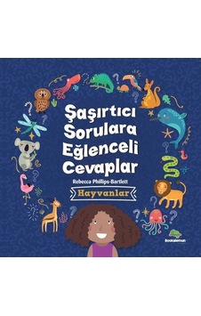 Hayvanlar - Şaşırtıcı Sorulara Eğlenceli Cevaplar - Rebecca Phillips - Bartlett - Bookalemun Yayınları Hayvanlar - Şaşırtıcı Sorulara Eğlenceli Cevaplar - Rebecca Phillips - Bartlett - Bookalemun Yayınları