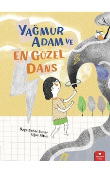 Yağmur Adam ve En Güzel Dans - Özge Bahar Sunar - Redhouse Kidz Yayınları