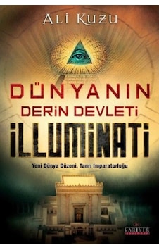 Dünyanın Derin Devleti İlluminati - Ali Kuzu - Kariyer Yayınları