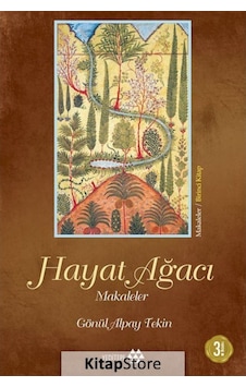 Hayat Ağacı / Makaleler 1. Kitap / Gönül Alpay Tekin