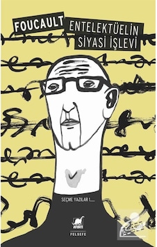 Entelektüelin Siyasi Işlevi / Seçme Yazılar 1 / Michel Foucault 9789755392837