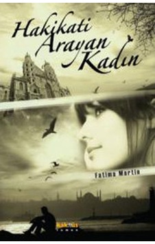 Hakikati Arayan Kadın - Fatima Martin - Kaknüs Yayınları Hakikati Arayan Kadın - Fatima Martin - Kaknüs Yayınları