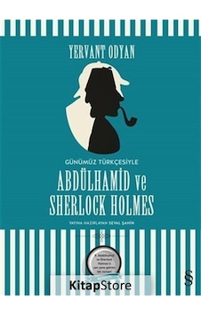 Kitapstore- Abdülhamid ve Sherlock Holmes Günümüz Türkçesi / Yervant Odyan Kitapstore- Abdülhamid ve Sherlock Holmes Günümüz Türkçesi / Yervant Odyan