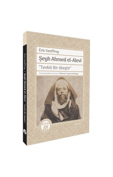Şeyh Ahmed El-alevî "tevhit Bir Ateştir" / Eric Geoffroy Şeyh Ahmed El-alevî "tevhit Bir Ateştir" / Eric Geoffroy