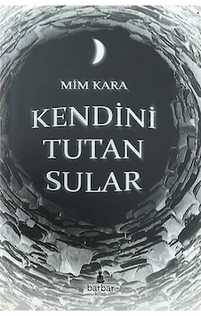 Kendini Tutan Sular / Mim Kara Kendini Tutan Sular / Mim Kara