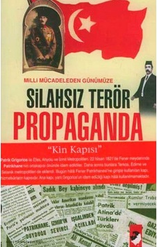 Milli Mücadeleden Günümüze Silahsız Terör Propaganda - Bayram Küçükoğlu - IQ Kültür Sanat Yayıncılık Milli Mücadeleden Günümüze Silahsız Terör Propaganda - Bayram Küçükoğlu - IQ Kültür Sanat Yayıncılık