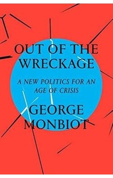 Out Of The Wreckage: A New Politics For An Age Of Crisis (Hardcover) 9781786632883 Out Of The Wreckage: A New Politics For An Age Of Crisis (Hardcover) 9781786632883
