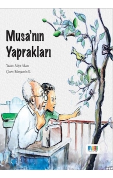 Musa'nın Yaprakları - Aliye Alkan - Monera Yayınları Musa'nın Yaprakları - Aliye Alkan - Monera Yayınları