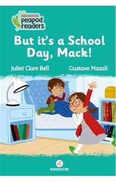 But It's a School Day Mack! - Juliet Clare Bell - Redhouse Yayınları But It's a School Day Mack! - Juliet Clare Bell - Redhouse Yayınları