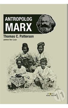 Antropolog Marx - Thomas C. Patterson - Ütopya Yayınevi Antropolog Marx - Thomas C. Patterson - Ütopya Yayınevi
