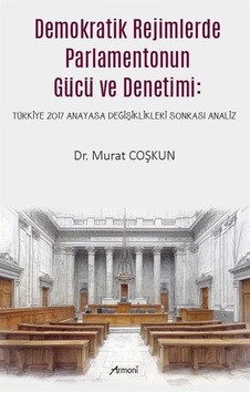 Demokratik Rejimlerde Parlamentonun Gücü Ve Denetimi / Dr. Mur...
