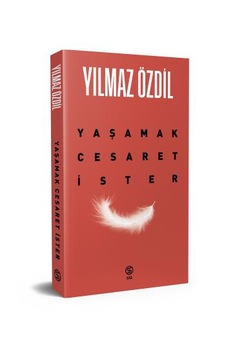 Yaşamak Cesaret İster - Yılmaz Özdil