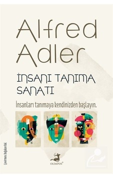 İnsanı Tanıma Sanatı / Alfred Adler İnsanı Tanıma Sanatı / Alfred Adler
