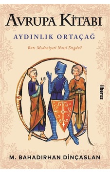 Avrupa Kitabı: Aydınlık Ortaçağ / M. Bahadırhan Dinçaslan