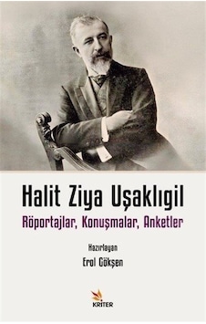 Halit Ziya Uşaklıgil - Röportajlar Konuşmalar Anketler - Halid Ziya Uşaklıgil - Kriter