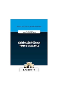 Kişiyi Özgürlüğünden Yoksun Kılma Suçu - Veli Kafes - On İki Levha Yayıncılık