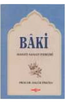 Baki Hayatı Sanatı ve Eserleri - Haluk İpekten - Akçağ Yayınları Baki Hayatı Sanatı ve Eserleri - Haluk İpekten - Akçağ Yayınları