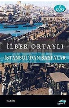 İstanbul'dan Sayfalar - İlber Ortaylı - Turkuvaz Kitap İstanbul'dan Sayfalar - İlber Ortaylı - Turkuvaz Kitap