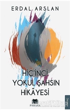 Hiç'inci Yokul Şahsın Hikayesi - Erdal Arslan - Parana Hiç'inci Yokul Şahsın Hikayesi - Erdal Arslan - Parana