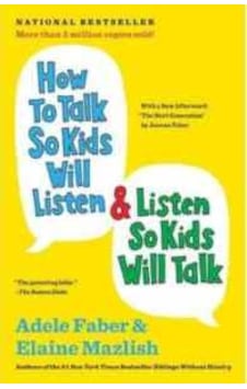 How To Talk So Kids Will Listen And Listen