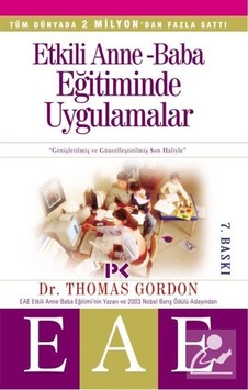 Etkili Anne Baba Eğitiminde Uygulamalar eae / Thomas Gordon Etkili Anne Baba Eğitiminde Uygulamalar eae / Thomas Gordon