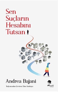 Sen Suçların Hesabını Tutsan - Andrea Bajani - Monokl Sen Suçların Hesabını Tutsan - Andrea Bajani - Monokl
