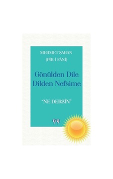 Gönülden Dile Dilden Nefsime: Ne Dersin - Mehmet Şahan - Doksan Dokuz Yayınları Gönülden Dile Dilden Nefsime: Ne Dersin - Mehmet Şahan - Doksan Dokuz Yayınları