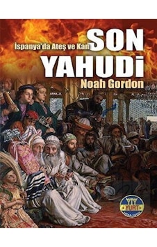 İspanya'da Ateş ve Kan Son Yahudi - Noah Gordon - Yurt Kitap Yayın İspanya'da Ateş ve Kan Son Yahudi - Noah Gordon - Yurt Kitap Yayın
