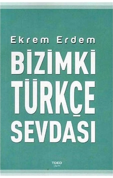 Bizimki Türkçe Sevdası - Ekrem Erdem