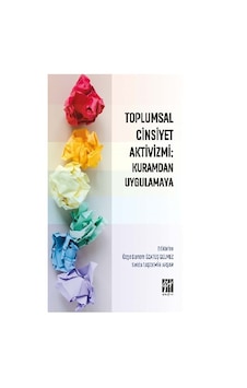 Toplumsal Cinsiyet Aktivizmi : Kuramdan Uygulamaya Toplumsal Cinsiyet Aktivizmi : Kuramdan Uygulamaya