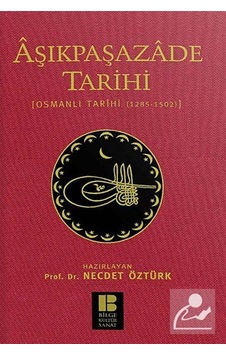 Aşıkpaşazade Tarihi - Necdet Öztürk - Bilge Kültür Sanat