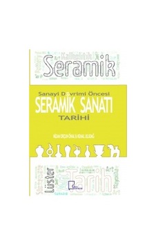 Sanayi Devrimi Öncesi Seramik Sanatı Tarihi - Kemal Uludağ - Gece Akademi Sanayi Devrimi Öncesi Seramik Sanatı Tarihi - Kemal Uludağ - Gece Akademi