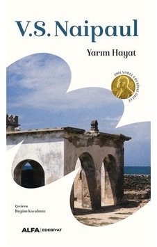Alfa Yayınları Yarım Hayat / V. S. Naipaul Alfa Yayınları Yarım Hayat / V. S. Naipaul