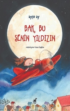 Bak Bu Senin Yıldızın - Ayşe Ay - Dinozor Çocuk